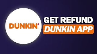 How to CORRECTY Get a Refund on the Dunkin’ Donuts App (2025 Guide & Tutorial)