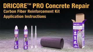 DRICORE PRO Concrete Repair Carbon Fiber Reinforcement Kit Application Instructions (Single-Tube)