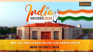BJP-led NDA leads on 290 Lok Sabha seats | India Decides 2024