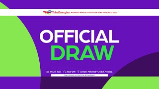 TotalEnergies Women's Africa Cup of Nations 2022 - Official Draw