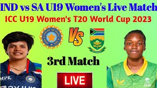 India U19 Women Vs South Africa U19 Women Today 3rd Live Match || ICC U19 Women's T20 World Cup 2023