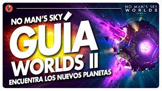 🚀ENCUENTRA los NUEVOS PLANETAS en No Man's Sky Worlds Parte II (guía)