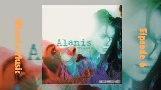 Wheel-O-Music: Episode 6 - Alanis Morissette 