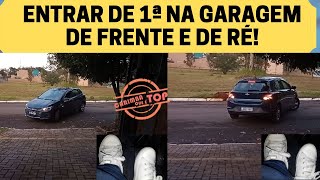 Entrar de primeira na garagem de FRENTE e de RÉ