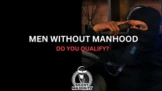 Men Without Manhood (TOXIC MASCULINITY)