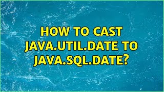 How to cast java.util.date to java.sql.date? (6 Solutions!!)