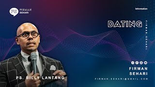 DATING - PS. BILLY LANTANG - Firman Sehari