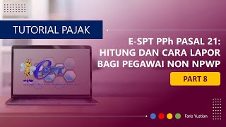 Tutorial e-SPT PPh Pasal 21: (Part 8) Cara hitung dan lapor bagi Pegawai yg belum punya NPWP