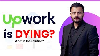 آیا Upwork در حال مرگ است؟ چگونه می توانیم آن را ذخیره کنیم؟