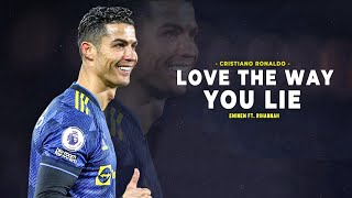 Cristiano Ronaldo 2022 • Love The Way You Lie - Eminem • Skills & Goals | HD