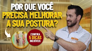 5 DICAS PARA MELHORAR SUA POSTURA - Fisioprev com Guilherme Stellbrink