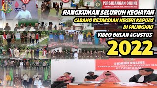 #GIATBULANAN RANGKUMAN KEGIATAN BULAN AGUSTUS TAHUN 2022 | CABANG KEJAKSAANNEGERI KAPUAS DIPALINGKAU