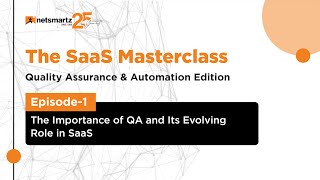 SaaS Masterclass Edition-5 EP 1: The Importance of QA and Its Evolving Role in SaaS