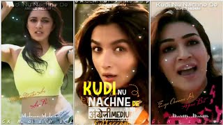 Kudi Nu Nachne De | Angrezi Medium | Anushka,Katrina,Alia, Kiti | WhatsApp Status Fullscreen |
