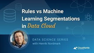 Rules Based vs Machine Learning Segmentation in Data Cloud