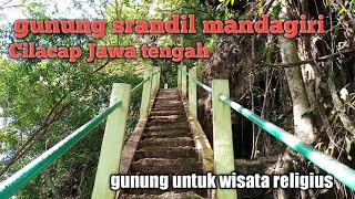 Mount srandil cilacap#religious tourism