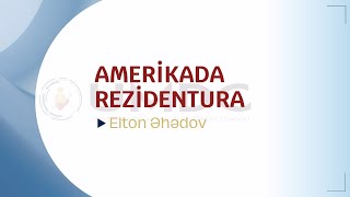 UMDC / Amerikada Rezidentura təhsili-Elton Əhədov