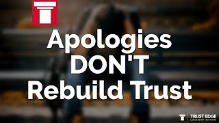 Apologies DON'T Rebuild Trust | David Horsager | The Trust Edge