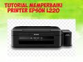 Cara Mengatasi Masalah Pada Printer EPSON L220 Yang  Tidak Bisa Print Dokumen dll