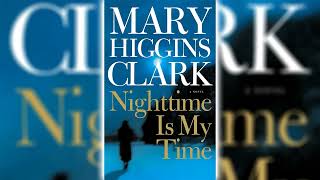 Nighttime Is My Time by Mary Higgins Clark | Audiobooks Full Length