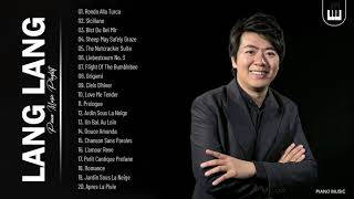 Best Song Of Lang Lang - Lang Lang Greatest Hits Collection - Best Piano Instrumental Music