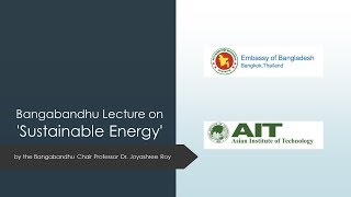 Bangabandhu Lecture on 'Sustainable Energy' by the Bangabandhu Chair Professor Dr. Joyashree Roy