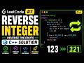 Reverse Integer | LeetCode 7 | Math Explained in C++