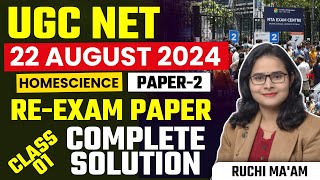 NTA UGC NET | 22 AUGUST 2024 HOMESCIENCE RE-EXAM PAPER COMPLETE SOLUTION -1 | RUCHI MA'AM