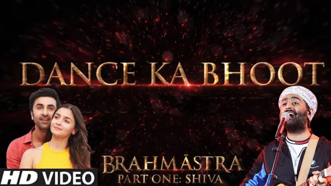 Dance Ka Bhoot Song Arijit Singh | Brahmastra | Ranbir Kapoor & Alia ...