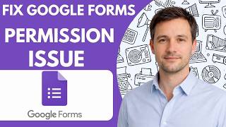 How to fix Google Forms permission issue Full Guide 2026