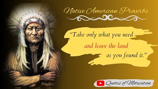Life changing Native American Proverbs......native American proverbs | Quotes of Motivation #15