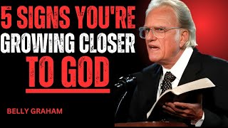 5 SIGNS YOU'RE GROWING CLOSER TO GOD || Powerful Motivation by Billy Graham