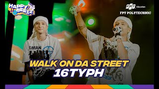 16 Typh | Walk On Da Street | live at Happy Bee 12 Tây Nguyên - FPT Polytechnic