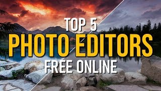 Top 5 Best FREE PHOTO EDITORS Online
