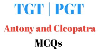 Antony and Cleopatra | William Shakespeare | MCQS |NTA NET, JRF, TGT, PGT, DSSSB, KVS, NVS, GIC|