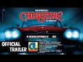 Christine 40th Anniversary (2023) Official Trailer