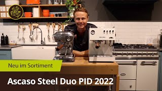 Ascaso Steel Duo PID 2022 - Jetzt mit mehr Power