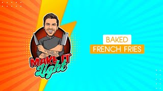 Baked French Fries | Make It Light | Akis Petretzikis