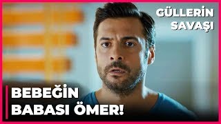 Ömer, Bebeğin Babası Olduğunu Öğreniyor! | Güllerin Savaşı 52. Bölüm