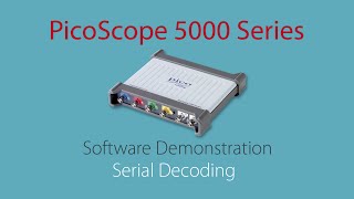 How To Decode Serial Buses - PicoScope 5000 Software Demos