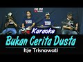 KARAOKE BUKAN CERITA DUSTA - ITJE TRISNAWATI @VINOKORG