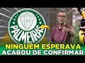 🔥⚠️ SÁBADO AGITADO! CONFIRMADO! NINGUÉM ESPERAVA POR ISSO! NOTÍCIAS DO PALMEIRAS HOJE