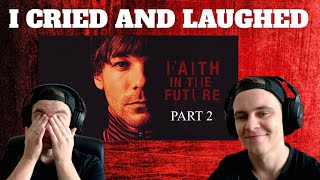 *Tears and Joy* Louis Tomlinson - Faith in the future *REACTION* (part 2)