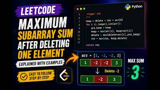 Maximum Subarray Sum with One Deletion | LeetCode 1186 | Python Explained Step-by-Step #leetcode