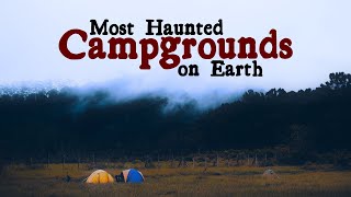 Most Haunted Campgrounds on Earth