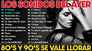 Los Sonidos del Ayer 70's, 80's y 90's Se Vale Llorar...💔BALADAS ROMANTICAS '80 Y '90 EXITOS