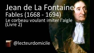 Fables de La Fontaine - Le corbeau voulant imiter l'aigle