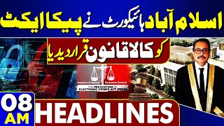 IHC Big Order | Shehbaz Govt In Trouble After PECA Act Pass | 8AM Headlines | Imran Khan | Protest