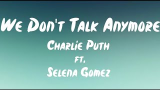 Charlie Puth - We Don't Talk Anymore ft. Selena Gomez(Lyrics) #charlieputh #selenagomez #lyrics