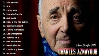Charles Aznavour Les Grandes Chansons 2023 🎶Charles Aznavour Meilleures Chansons 2023